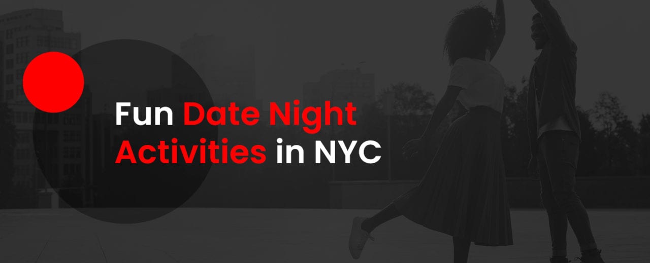Fun Date Night Activities in NYC A List of Things to Do in NYC
